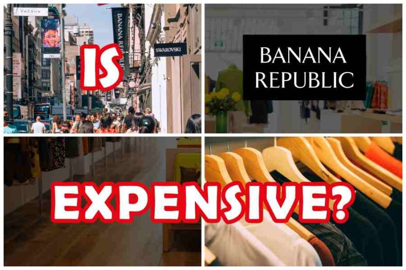 Is Banana Republic Expensive