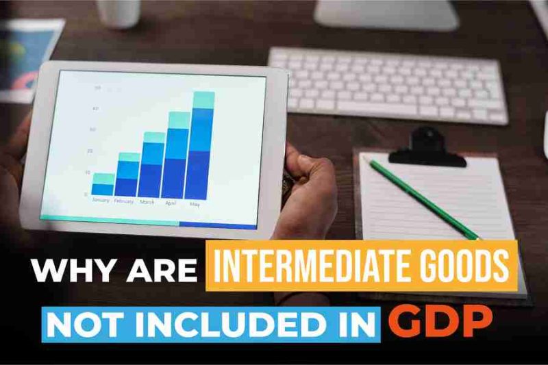 Why Are Intermediate Goods Not Included in GDP