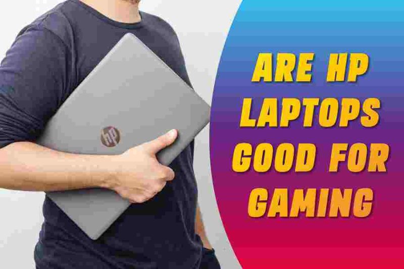 Are HP Laptops Good For Gaming