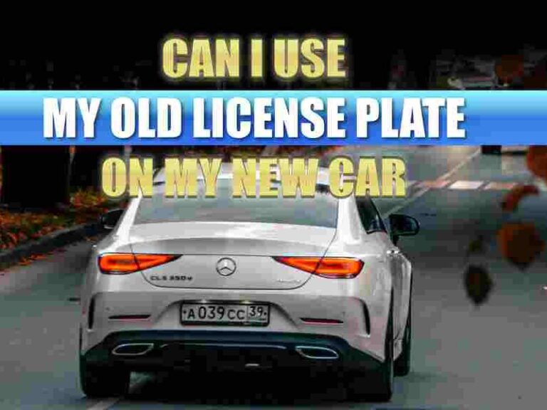 Can I Use My Old License Plate On My New Car