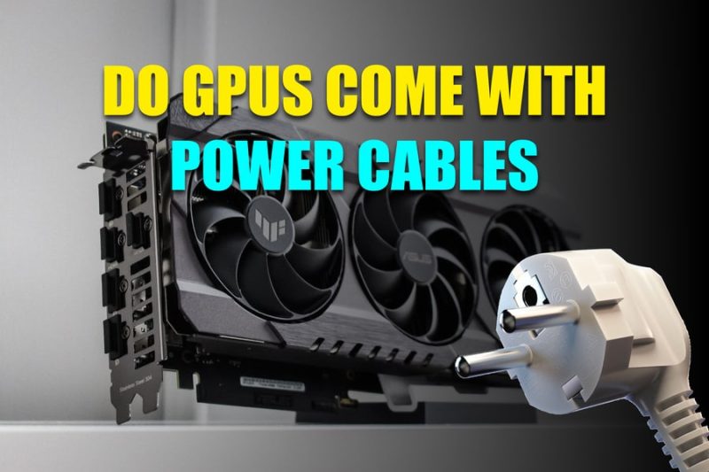Do Gpus Come With Power Cables